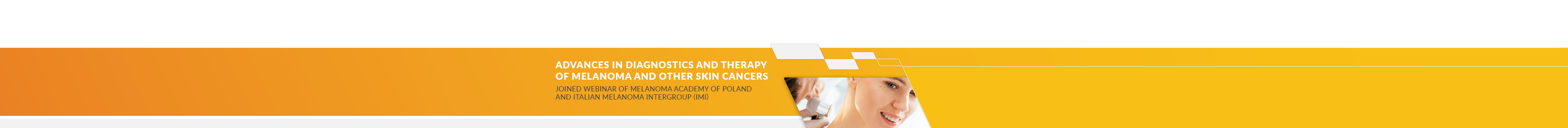 Advances in diagnostics and therapy of melanoma and other skin cancers