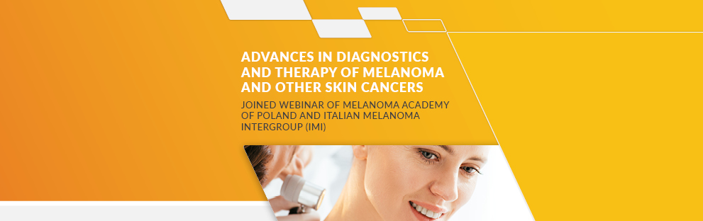 Advances in diagnostics and therapy of melanoma and other skin cancers